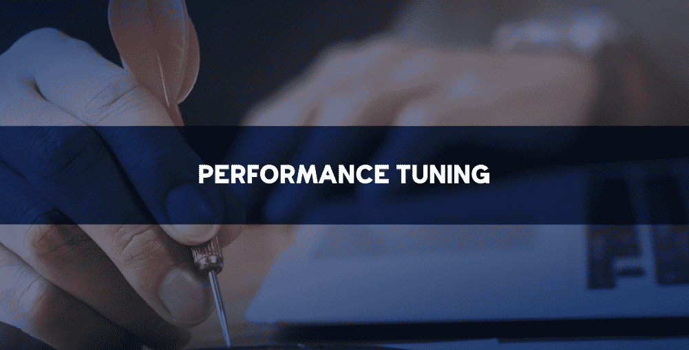 As vantagens da Performance Tuning