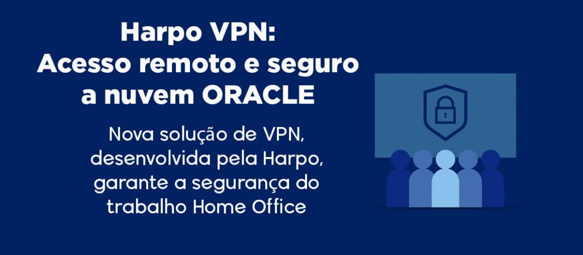 HARPO VPN - Acesso remoto e seguro a nuvem Oracle