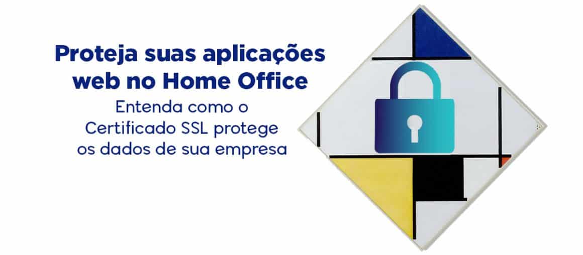 Proteja suas aplicações web no Home Office