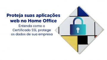 Proteja suas aplicações web no Home Office